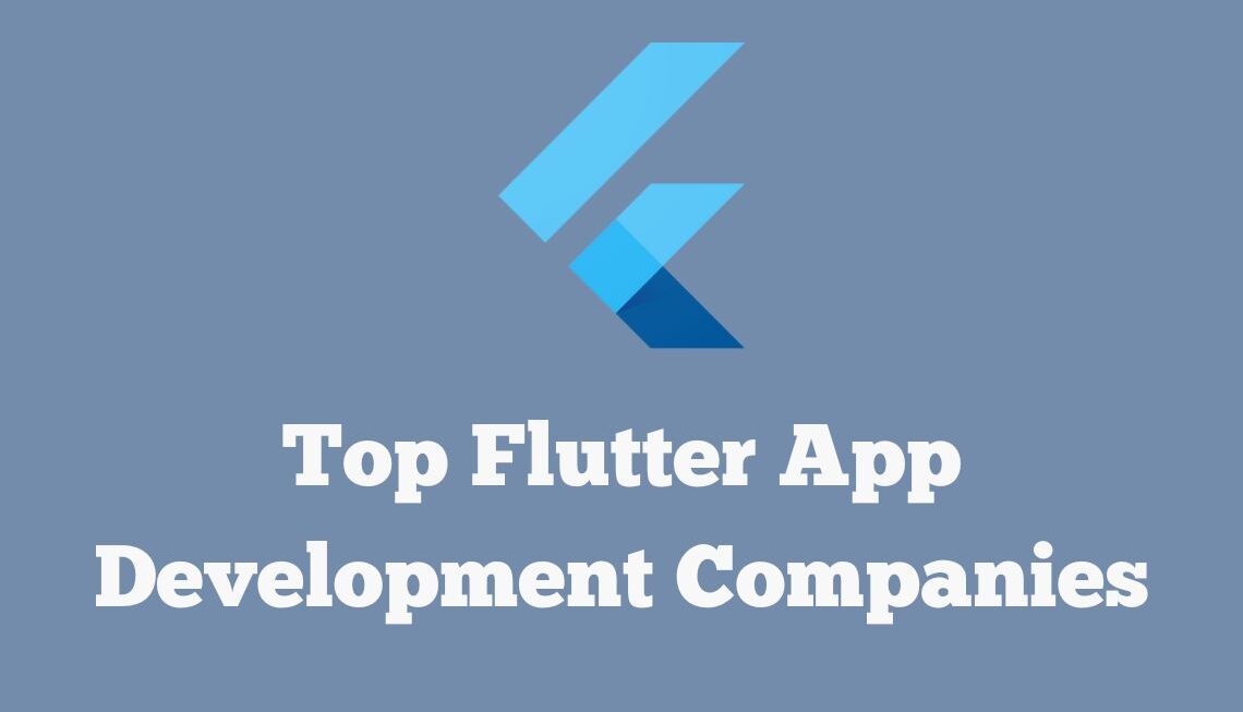 The Top 10+ Flutter App Development Companies