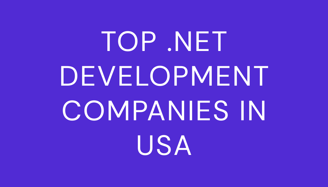 Top 10 .NET Development Companies in USA